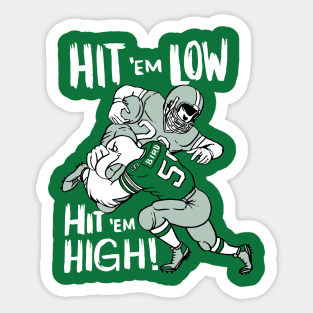 Hit 'Em Low, Hit 'Em High Sticker